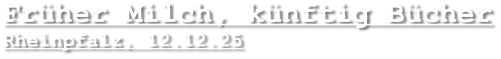 Früher Milch, künftig Bücher Rheinpfalz, 12.12.25